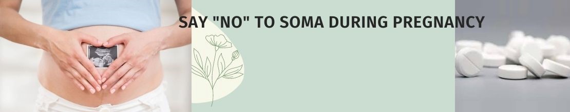 Soma pill: Usage and effects during pregnancy